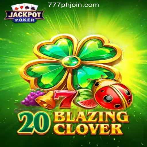 Explore the Thrill of 20BlazingClover: A Premier Title at PHJOIN Online Casino Philippines #1